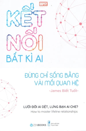 Kết Nối Bất Kì Ai / How To Master Lifeline Relationships