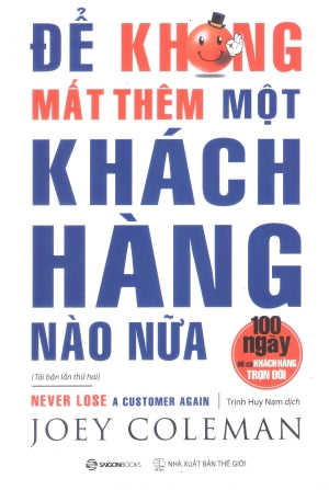 Để Không Mất Thêm Một Khách Hàng Nào Nữa / Never Lose A Customer Again