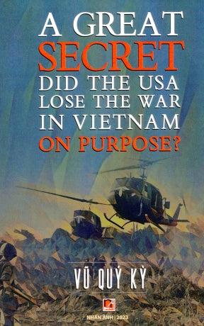 A Great Secret Did The USA Lose The War In Vietnam On Purpose ? (English Version)