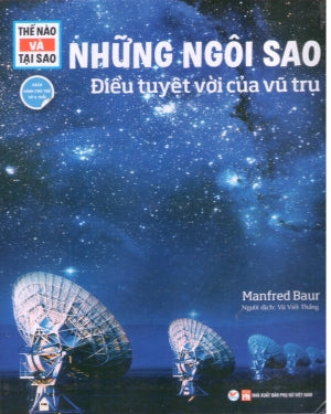 Thế Nào Và Tại Sao - Những Ngôi Sao - Điều Tuyệt Vời Của Vũ Trụ (Bìa Cứng)