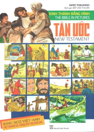 Kinh Thánh Bằng Hình, Tân Ước (Song Ngữ Anh Việt - A Bilingual English-Vietnamese Edition, Bìa Cứng, Hình Màu, In Trên Giấy Láng) (Bible) Tôn Giáo (H.Mai)