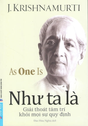 Như Ta Là - Giải Thoát Tâm Trí Khỏi Mọi Sự Quy Định / As One Is