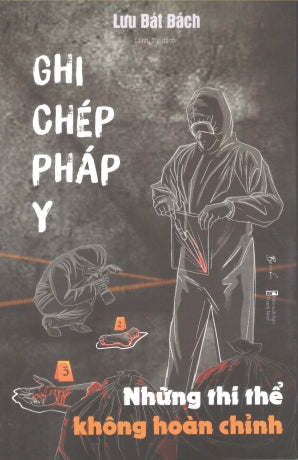 Ghi Chép Pháp Y - Tập 3: Những Thi Thể Không Hoàn Chỉnh Thanh Niên (AZ)
