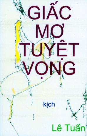Giấc Mơ Tuyệt Vọng (Kịch)