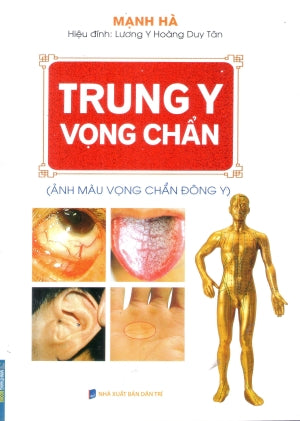 Trung Y Vọng Chuẩn (Ảnh Màu Vọng Chẩn Đông Y) (Sách In Màu)