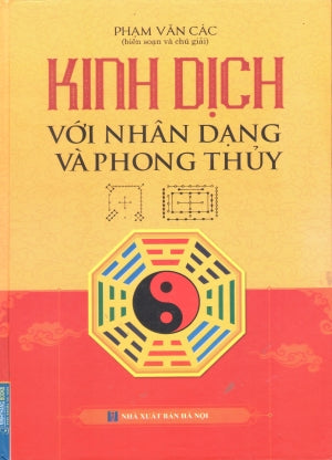 Kinh Dịch Với Nhân Dạng Và Phong Thuỷ (Bìa Cứng)