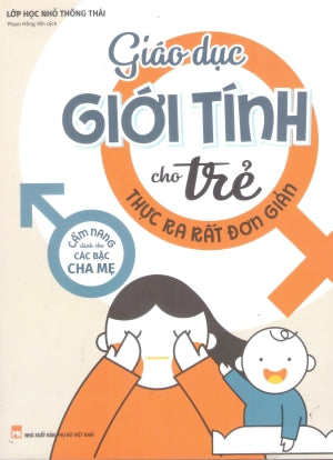 Giáo Dục Giới Tính Cho Trẻ Thực Ra Rất Đơn Giản