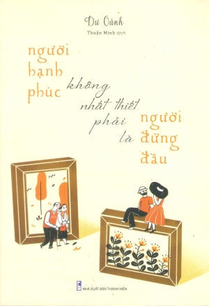 Người Hạnh Phúc Không Nhất Thiết Phải Là Người Đứng Đầu Thanh Niên (M.Long)