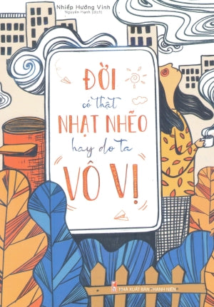 Đời Có Thật Nhạt Nhẽo Hay Do Ta Vô Vị