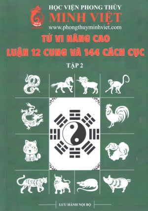Tử Vi Nâng Cao – Luận 12 Cung Và 144 Cách Cục – Tập 2