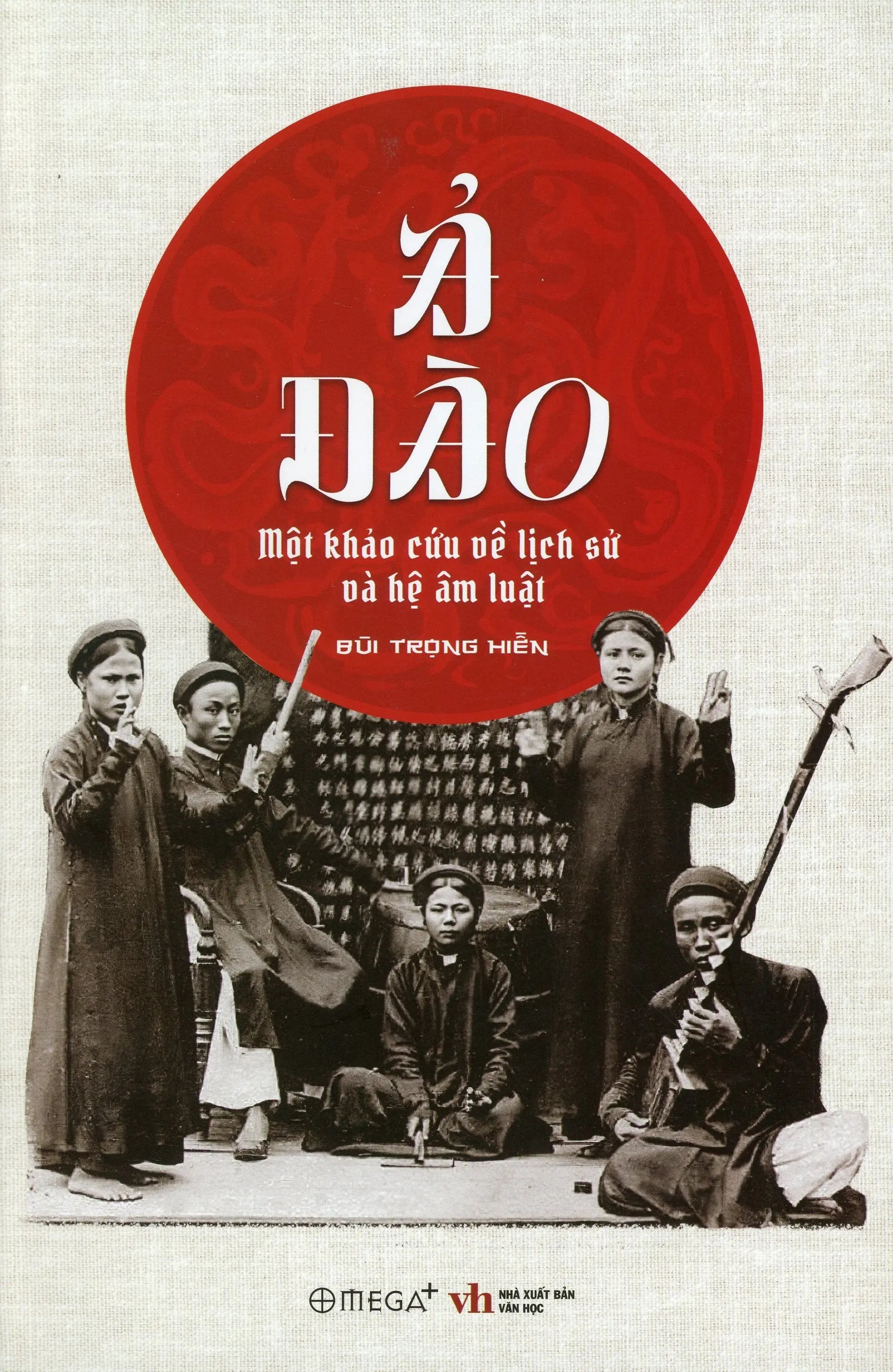Ả Đào - Một Khảo Cứu Về Lịch Sử Và Hệ Âm Luật Văn Học (Alpha)