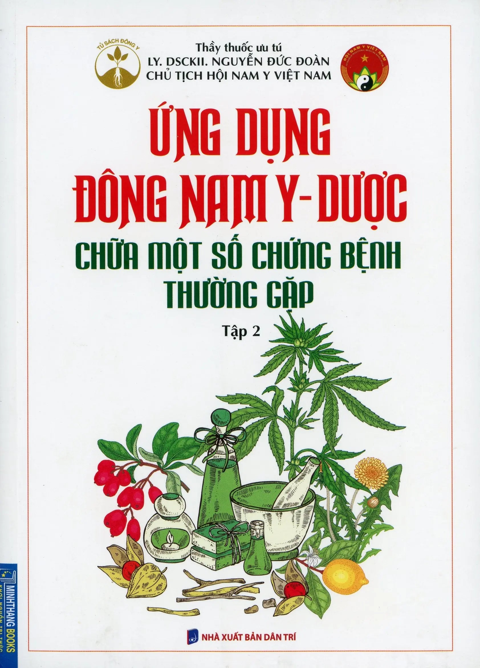 Ứng Dụng Đông Nam Y - Dược Chữa Một Số Chứng Bệnh Thường Gặp - Tập 2