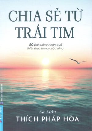 Chia Sẻ Từ Trái Tim (50 Bài Giảng Nhân Quả Thiết Thực Trong Cuộc Sống)