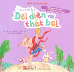 Bồi Dưỡng Tính Cách Tự Tin Và Mạnh Mẽ Cho Trẻ (Bộ 8 Cuốn) - Học Cách Đối Diện Với Thất Bại (Dành cho độ tuổi 2-8)