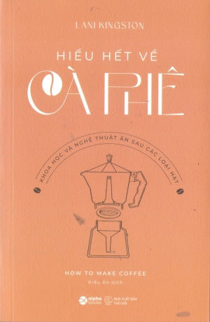 Hiểu Hết Về Cà Phê / How To Make Coffee