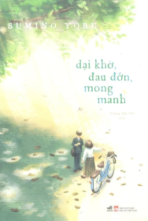 Dại Khờ, Đau Đớn, Mong Manh