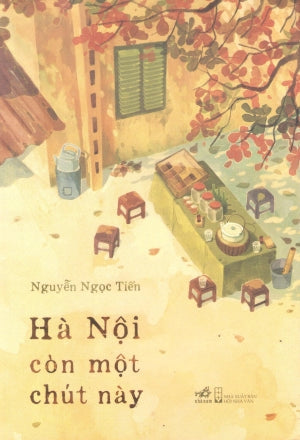 Hà Nội Còn Một Chút Này Hội Nhà Văn (Nhã Nam)
