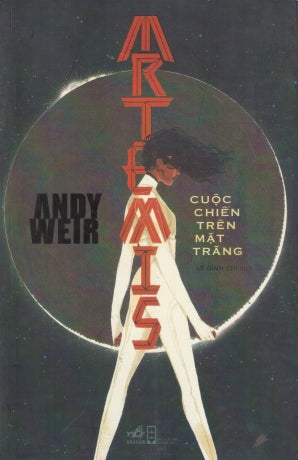 Artemis - Cuộc Chiến Trên Mặt Trăng / Artemis : A Novel