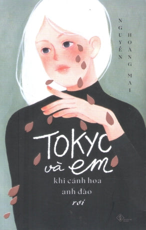 Tokyo Và Em - Khi Cánh Hoa Anh Đào Rơi Đà Nẵng (Phanbook)