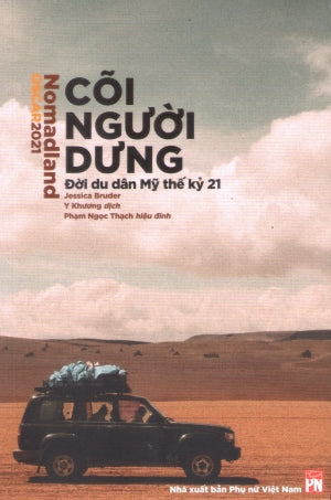 Cõi Người Dưng - Đời Du Dân Mỹ Thế Kỷ 21 / Nomadland - Surviving Armerica In The Twenty-First Century