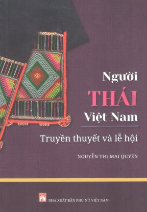 Người Thái Việt Nam - Truyền Thuyết Và Lễ Hội