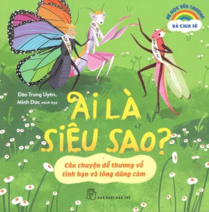 Bé Học Yêu Thương Và Chia Sẻ - Ai Là Siêu Sao? - Câu Chuyện Dễ Thương Về Tình Bạn Và Lòng Dũng Cảm Trẻ