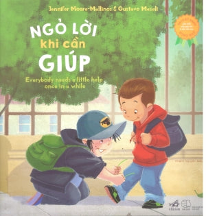 Sách Kỹ Năng Song Ngữ - Ngỏ Lời Khi Cần Giúp / Everybody Needs A Little Help Once In A While