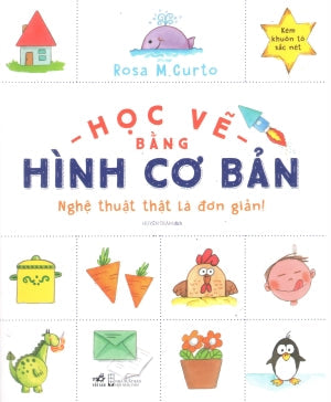 Học Vẽ Bằng Hình Cơ Bản - Nghệ Thuật Thật Là Đơn Giản Nhã Nam