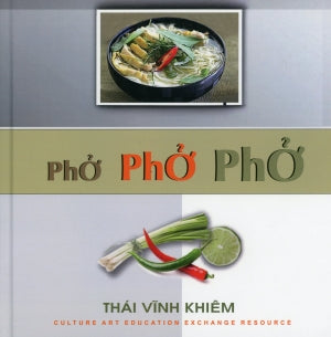 Phở Phở PHỞ (Sách In Hình Màu Trên Giấy Láng, Bìa Cứng - Thái Vĩnh Khiêm) English Version
