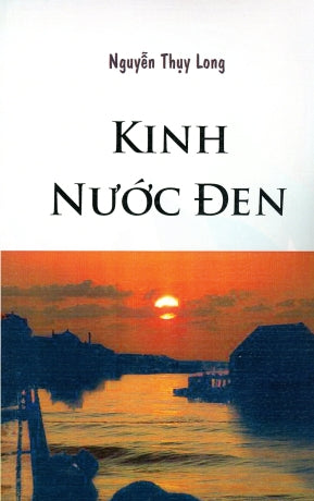 Kinh Nước Đen (Nguyễn Thụy Long, Chữ Rõ Ràng, Sách Trước 1975)