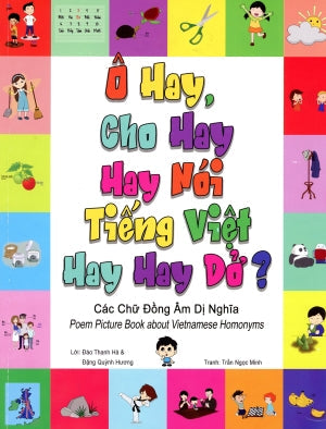 Ô Hay, Cho Hay Hay Nói Tiếng Việt Hay Hay Dở ? (Song Ngữ Anh Việt - A Bilingual English-Vietnamese Edition) Tác Giả / Self Publishing