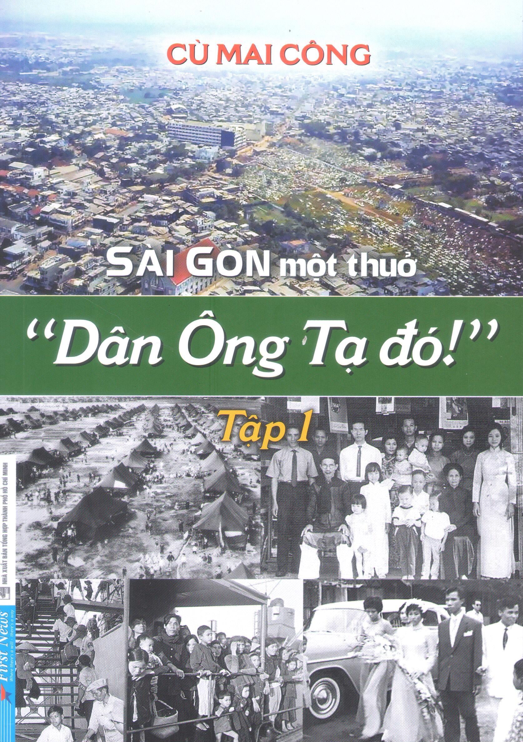 Sài Gòn Một Thuở "Dân Ông Tạ Đó" - Tập 1