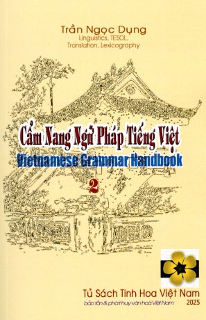 Cẩm Nang Ngữ Pháp Tiếng Việt 2 / Vietnamese Grammar Handbook 2 (Song Ngữ Anh Việt - A Bilingual English-Vietnamese Edition)