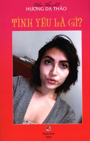 Tình Yêu Là Gì ? (Tiểu Thuyết) Nhân Ảnh 2025
