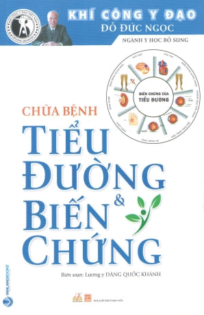 Chữa Bệnh Tiểu Đường Và Biến Chứng (Khí Công Y Đạo Đỗ Đức Ngọc Ngành Y Học Bổ Sung)