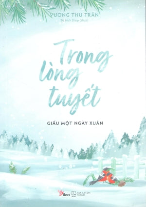 Trong Lòng Tuyết Giấu Một Ngày Xuân (Tiểu Thuyết Ngôn Tình)