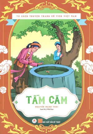 Tủ Sách Truyện Tranh Cổ Tích Việt Nam - Tấm Cám (Hình Ảnh Màu) Truyện Cổ Tích Việt Nam . Mỹ Thuật (H.Hoàng)