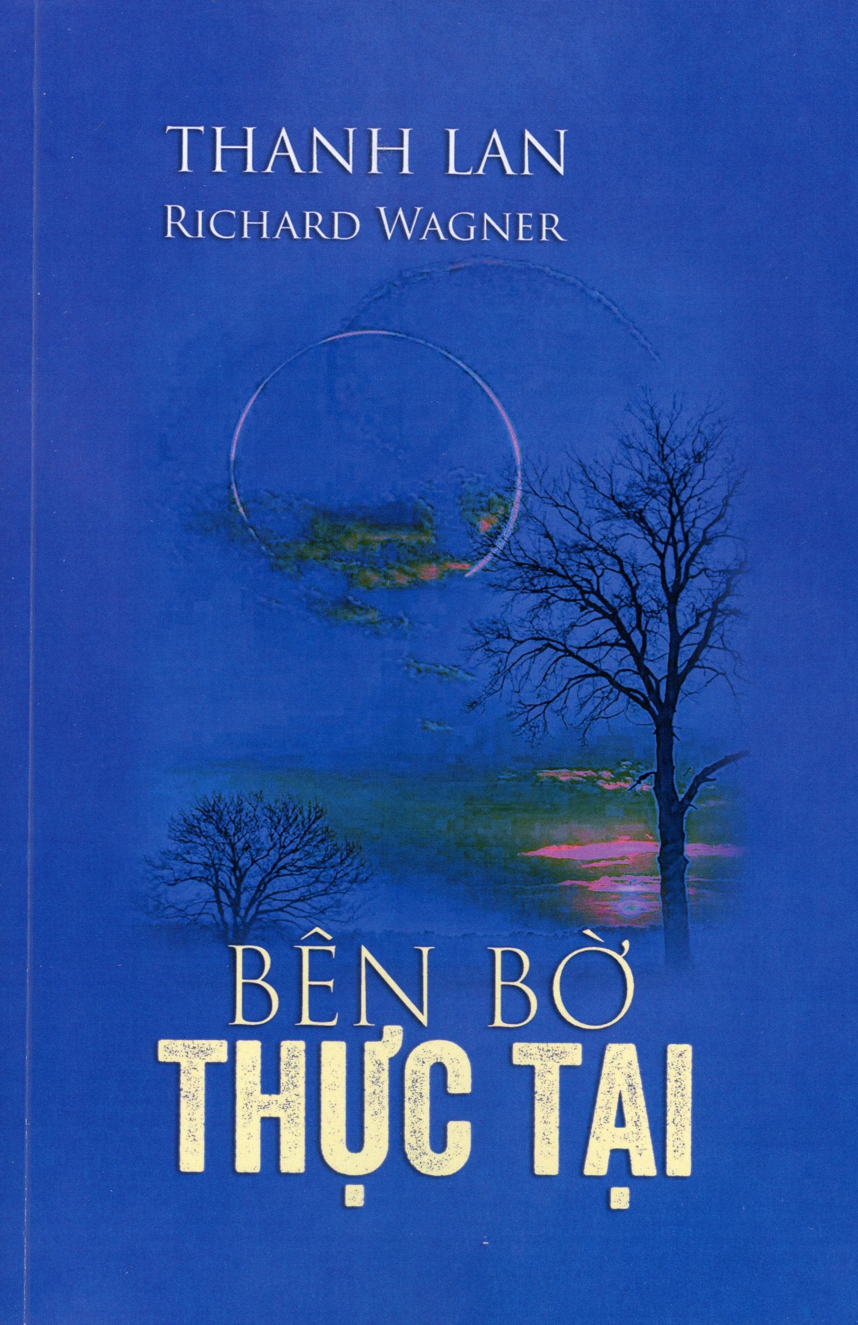 Bên bờ thực tại - Truyện dài huyền bí giả tưởng (Thanh Lan & Richard Wagner)