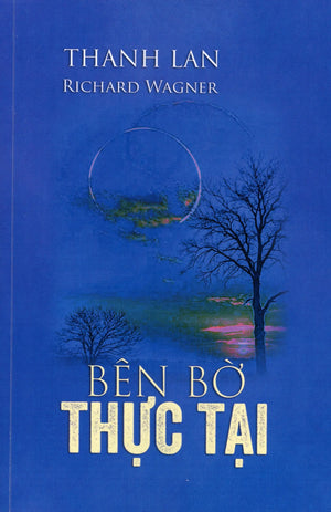 Bên bờ thực tại - Truyện dài huyền bí giả tưởng (Thanh Lan & Richard Wagner) Thanh Lan