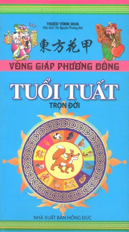 Vòng Giáp Cuộc Đời Tuổi Tuất (Vòng Giáp Phương Đông - Tuổi Tuất)