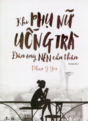 Khi Phụ Nữ Uống Trà Đàn Ông Nên Cẩn Thận Phụ Nữ