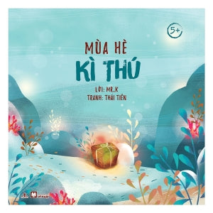 Tủ Sách Chồi Non (5+) - Mùa Hè Kì Thú (Mùa Hè Kỳ Thú) VH Văn Nghệ (Ph.Nam)