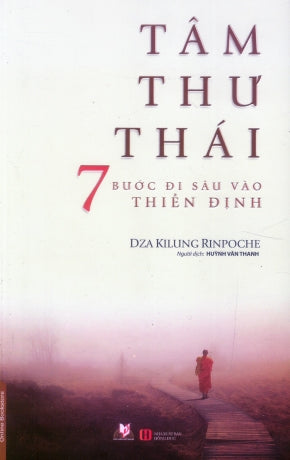 Tâm Thư Thái - 7 Bước Đi Sâu Vào Thiền Định.