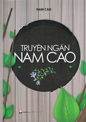 Truyện Ngắn Nam Cao (Bìa Cứng) (Tuyển Tập Những Truyện Ngắn Hay Nhất) .