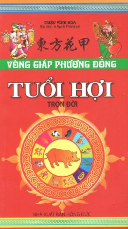 Vòng Giáp Cuộc Đời Tuổi Hợi (Vòng Giáp Phương Đông - Tuổi Hợi) .