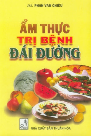 Ẩm Thực Trị Bệnh Đái Đường (Ẩm Thực Trị Bệnh Tiểu Đường)