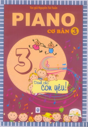Piano Cơ Bản 3 - Dành Cho Con Yêu