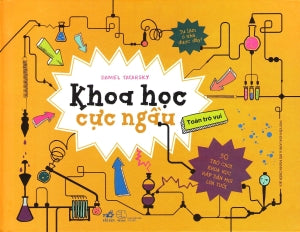 Khoa Học Cực Ngầu (Bìa Cứng, Hình Ảnh Màu) / Cool Science .