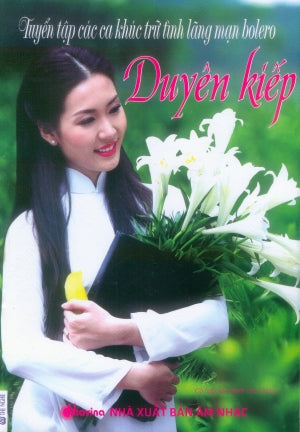 Tuyển Tập Các Ca Khúc Trữ Tình Lãng Mạn Bolero - Duyên Kiếp .