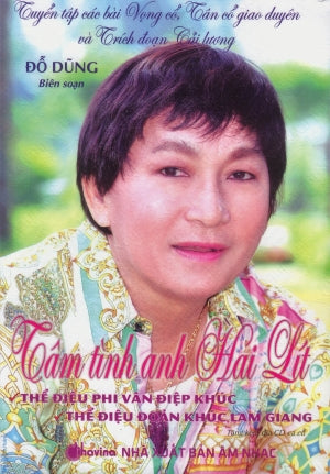Tuyển Tập Các Bài Vọng Cổ Tân Cổ Giao Duyên và Trích Đoạn Cải Lương - Tâm Tình Anh Hai Lít- Thể điệu Phi Vân Điệp Khúc, Đoản Khúc Lam Giang